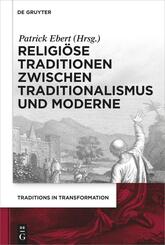 Religi&ouml;se Traditionen zwischen Traditionalismus und Moderne