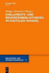 Parlaments- und Beh&ouml;rdenbibliotheken im digitalen Wandel
