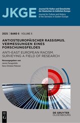 Antiosteurop&auml;ischer Rassismus. Vermessungen eines Forschungsfeldes / Anti-East European Racism. Surveying a Field of Research