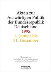 Akten zur Ausw&auml;rtigen Politik der Bundesrepublik Deutschland 1995