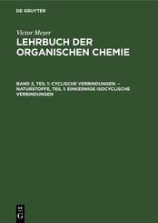 Cyclische Verbindungen. - Naturstoffe, Teil 1: Einkernige isocyclische Verbindungen