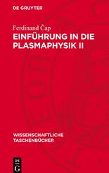Einf&uuml;hrung in die Plasmaphysik II