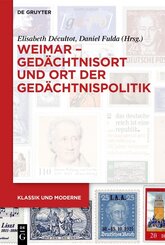 Weimar - Ged&auml;chtnisort und Ort der Ged&auml;chtnispolitik