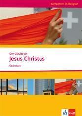 Der Glaube an Jesus Christus. Ausgabe Niedersachsen
