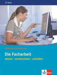 Die Facharbeit. planen - strukturieren - schreiben