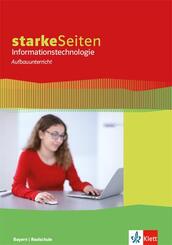 starkeSeiten Informationstechnologie Anfangsunterricht. Ausgabe Bayern Realschule