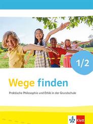 Wege finden 1/2. Praktische Philosophie und Ethik in der Grundschule