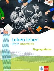 Leben leben Eingangsklasse. Ausgabe Baden-W&uuml;rttemberg Berufliche Gymnasien