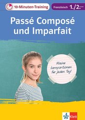 Klett 10-Minuten-Training Französisch Grammatik Passé composé und Imparfait 1./2. Lernjahr (eBook, PDF)