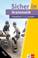 Klett Sicher in Französisch Grammatik 1./2. Lernjahr (eBook, PDF)