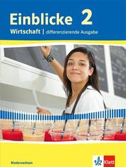 Einblicke Wirtschaft 2. Differenzierende Ausgabe Niedersachsen