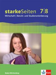 starkeSeiten Wirtschaft / Berufs- und Studienorientierung 7/8. Ausgabe Baden-W&uuml;rttemberg