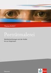 Portr&auml;tmalerei. Werkbetrachtungen von der Antike bis zur Gegenwart
