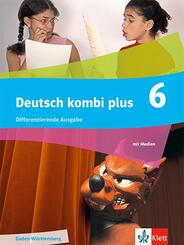 Deutsch kombi plus 6. Differenzierende Ausgabe Baden-W&uuml;rttemberg, m. 1 Beilage