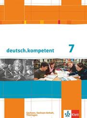 deutsch.kompetent 7. Ausgabe Sachsen, Sachsen-Anhalt, Th&uuml;ringen