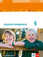deutsch.kompetent 5. Ausgabe Baden-W&uuml;rttemberg