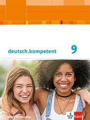 deutsch.kompetent 9. Ausgabe Baden-W&uuml;rttemberg, Sch&uuml;lerbuch