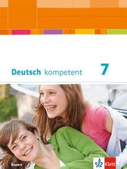 Deutsch kompetent - 7. Klasse, Sch&uuml;lerbuch