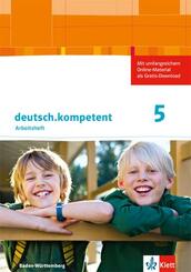deutsch.kompetent 5. Ausgabe Baden-W&uuml;rttemberg