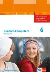deutsch.kompetent 6. Ausgabe Baden-W&uuml;rttemberg