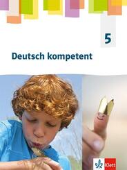 Deutsch kompetent 5. Allgemeine Ausgabe Gymnasium, Sch&uuml;lerbuch