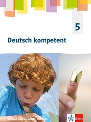 Deutsch kompetent 5. Ausgabe Sachsen, Sachsen-Anhalt, Th&uuml;ringen Gymnasium
