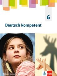 Deutsch kompetent 6. Ausgabe Sachsen, Sachsen-Anhalt, Th&uuml;ringen Gymnasium