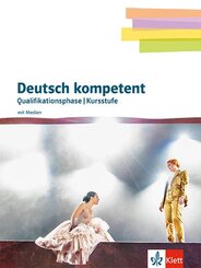Deutsch kompetent 12/13. Qualifikationsphase / Kursstufe Gymnasium, m. 1 Beilage