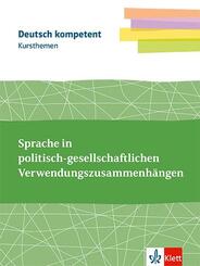 Kursthemen Sprache in politisch-gesellschaftlichen Verwendungszusammenh&auml;ngen, m. 1 Beilage