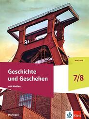 Geschichte und Geschehen 7/8. Ausgabe Th&uuml;ringen Gymnasium, m. 1 Beilage