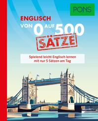 PONS Von 0 auf 500 S&auml;tze Englisch