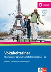 Vokabeltrainer - Thematischer Schulwortschatz Franz&ouml;sisch A1 - B2