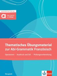 Thematisches &Uuml;bungsmaterial zur Abi-Grammatik Franz&ouml;sisch - Ausgabe f&uuml;r Sch&uuml;lerinnen und Sch&uuml;ler