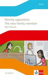 Worthy opponents / The new family member