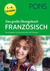 PONS Das große Übungsbuch Französisch 1.-4. Lernjahr