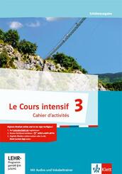Le Cours intensif, Ausgabe 2016 - Cahier d�activit&eacute;s, m. Audio-CD, MP3 und CD-ROM.Bd.3