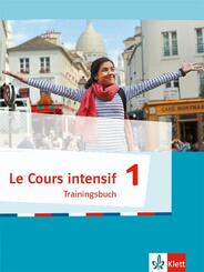 Le Cours intensif - Trainingsbuch.Bd.1