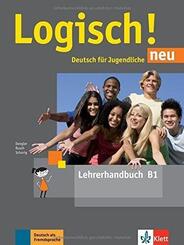 Logisch! Neu - Lehrerhandbuch B1