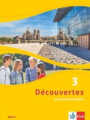 D&eacute;couvertes. Ausgabe f&uuml;r Bayern ab 2017 -&nbsp;8. Klasse, Grammatisches Beiheft.Bd.3