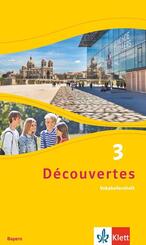 D&eacute;couvertes. Ausgabe f&uuml;r Bayern ab 2017 -&nbsp;8. Klasse, Vokabellernheft.Bd.3