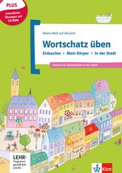 Wortschatz &uuml;ben: Einkaufen - Mein K&ouml;rper - In der Stadt, m. CD-ROM