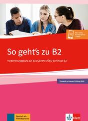So geht's zu B2 - &Uuml;bungsbuch passend zur neuen Pr&uuml;fung 2019