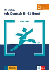 Mit Erfolg zu telc Deutsch B1-B2 Beruf KOMPAKT