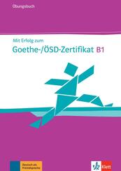 Mit Erfolg zum Goethe-/&Ouml;SD-Zertifikat B1 - &Uuml;bungsbuch