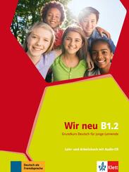 Wir neu - Grundkurs Deutsch f&uuml;r junge Lernende: Lehr- und Arbeitsbuch mit Audio-CD