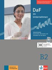 DaF im Unternehmen B2 Intensivtrainer Grammatik, Wortschatz und Schreiben f&uuml;r den Beruf