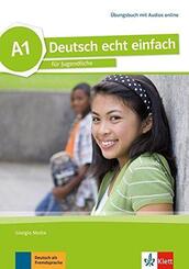 Deutsch echt einfach A1 - &Uuml;bungsbuch mit Audios online