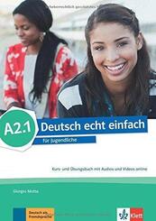 Deutsch echt einfach A2.1 - Kurs- und &Uuml;bungsbuch mit Audios und Videos online