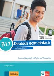 Deutsch echt einfach B1.1 - Kurs- und &Uuml;bungsbuch mit Audios und Videos online