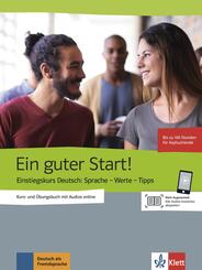 Ein guter Start! - Kurs- und &Uuml;bungsbuch mit Audios online, Ausgabe einsprachig Deutsch